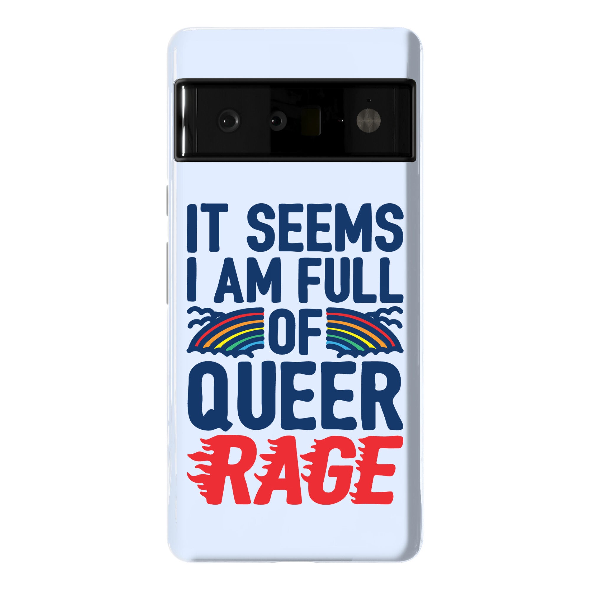 It Seems I Am Full of Queer Rage Phone Case